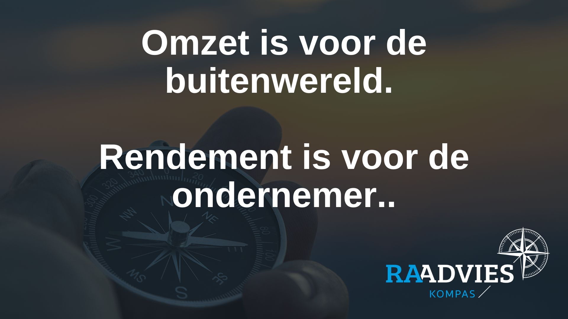 Omzet is leuk. Maar als er onderaan niks overblijft, koop je er weinig voor.