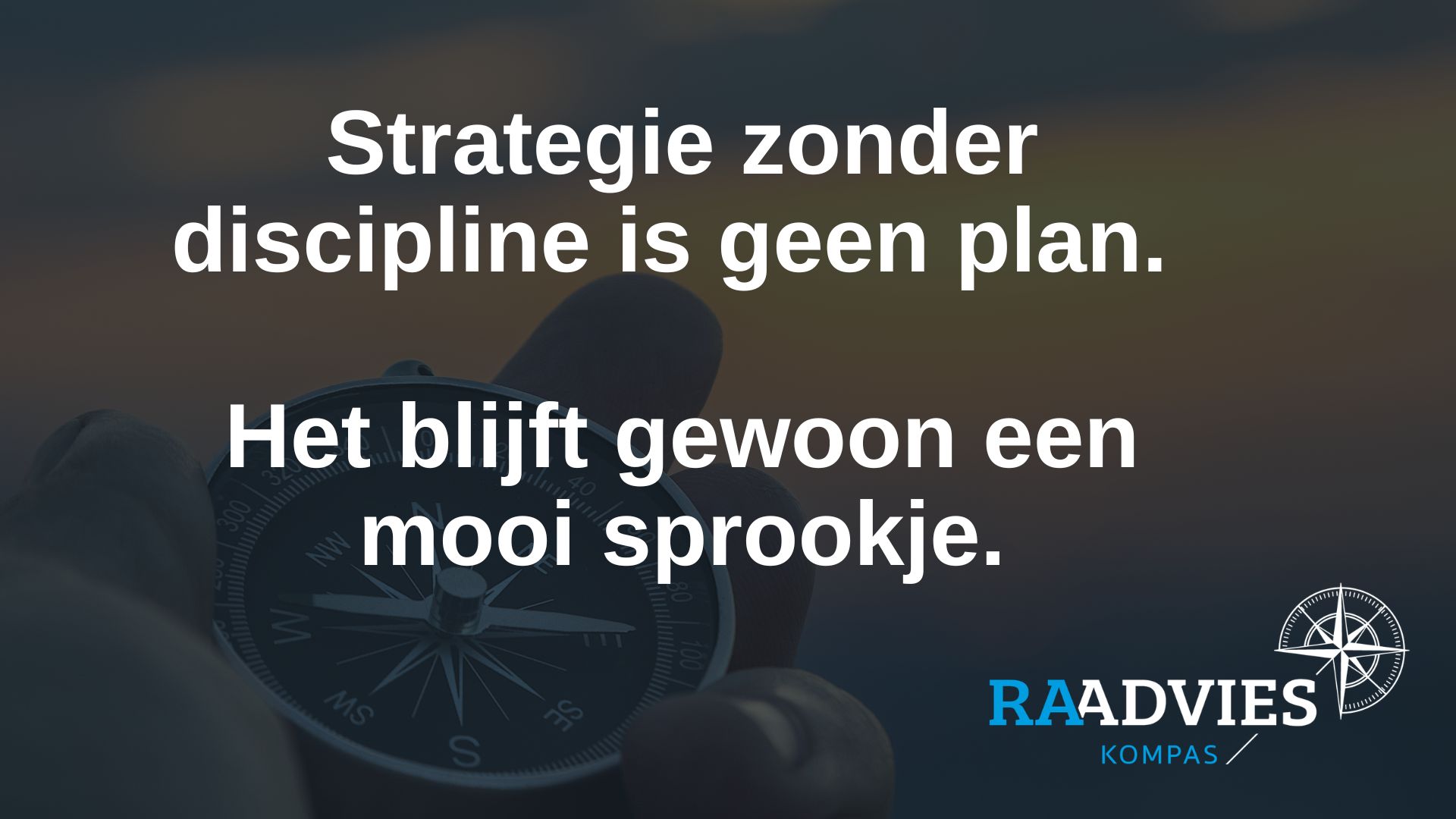 Een plan is pas iets waard als het gedrag verandert. Anders blijft het gewoon een mooi verhaal. Een soort sprookje zeg maar.